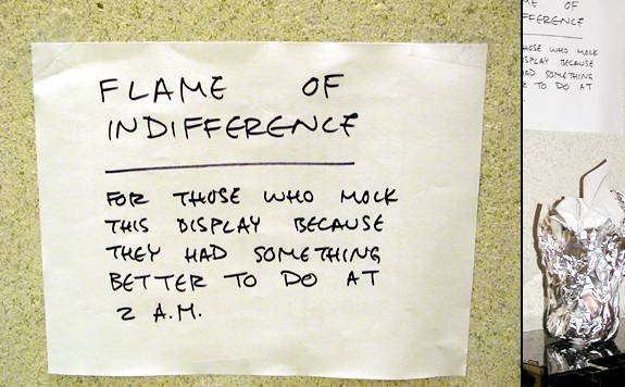 Flame of indifference: for those who mock this display because they had something better to do at 2 a.m.