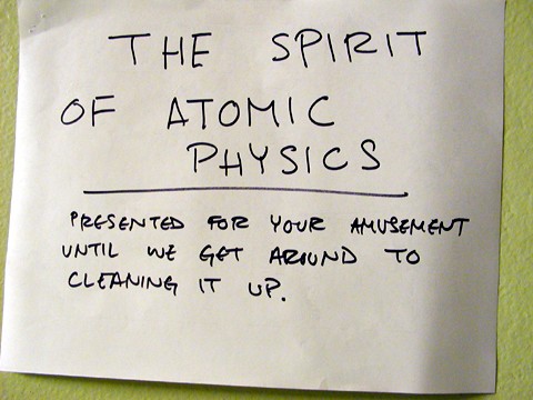 The spirit of atomic physics: presented for your amusement until we get around to cleaning it up.