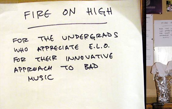 Fire on high: for the undergrads who appreciate ELO for their innovative approach to bad music.