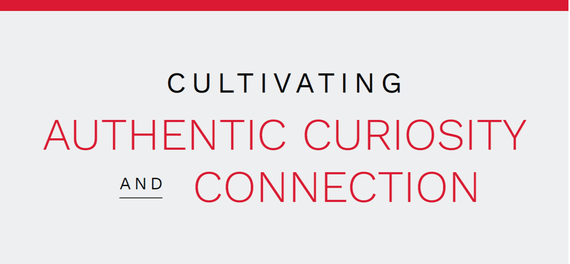 Cultivating Authentic Curiosity and Connection